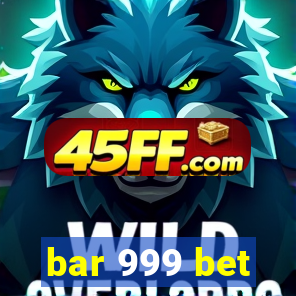 bar 999 bet